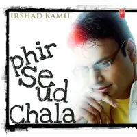 Irshad Kamil - Phir Se Ud Chala