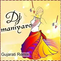 Dj Maniyaro - Gujarati Remix