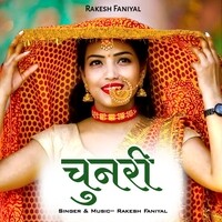 Chunari Song Download: Play & Listen Chunari all MP3 Song by Rakesh ...