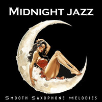 Midnight Jazz (Smooth Saxophone Melodies)