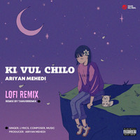 Ki Vul Chilo (Lofi Remix)