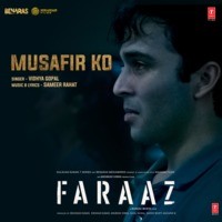 Musafir Ko (From "Faraaz")