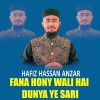 Fana Hony Wali Hai Dunya Ye Sari