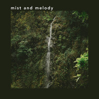 Mist and Melody