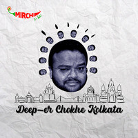 Deep-er Chokhe Kolkata - season - 1