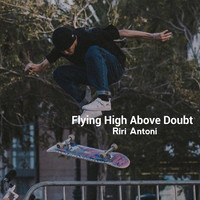 Fliying High Above Doubt