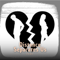 Distance Separates Us