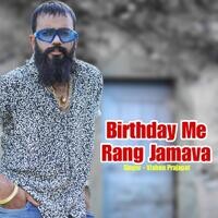 Birthday Me Rang Jamava