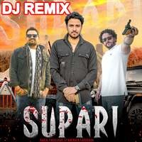 Supari (DJ Remix)