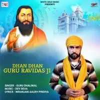 DHAN DHAN GURU RAVIDAS JI