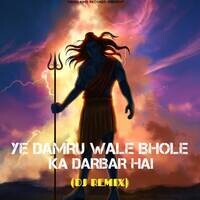 Ye Damru Wale Bhole Ka Darbar Hai(DJ Remix)