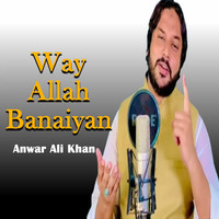 Way Allah Banaiyan