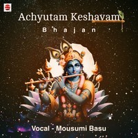 Achyutam Keshavam