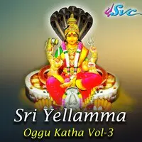 Sri Yellamma Oggu Katha Vol 3