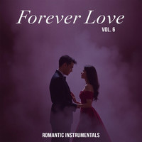 Forever Love, Vol. 6 (Romantic Instrumentals)