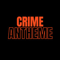 Crime Antheme