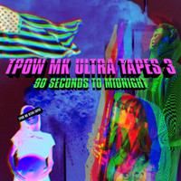 TPOW MK Ultra Tapes 3 90 Seconds to Midnight