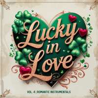 Lucky in Love, Vol. 4 (Romantic Instrumentals)