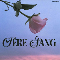 Tere Sang Song Download: Play Listen Tere Sang all MP3 Song by OJAMSS