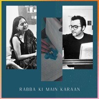 Rabba Ki Main Karaan (From "And Now Live, Season 1")