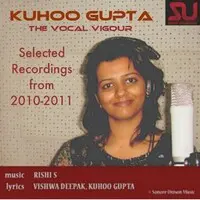 Kuhoo gupta - The Vocal Vigour (Selected Recordings from 2010 - 2011)