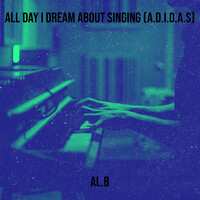 All Day I Dream About Singing (A.D.I.D.a.S)