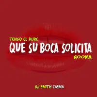 Tengo El Pure Que Su Boca Solicita (Hooka)