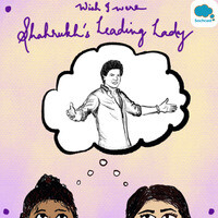 Wish I Were Shahrukh’s Leading Lady - season - 1