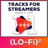 Tracks for Streamers Vol. 11 - Lo-Fi 2