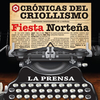 Serie Crónicas del Criollismo: Fiesta Norteña!