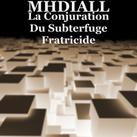 La Conjuration Du Subterfuge Fratricide