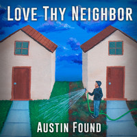 Love Thy Neighbor