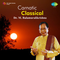 Carnatic Classical - Dr. M. Balamuralikrishna