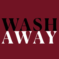 Wash Away (Reimagined)