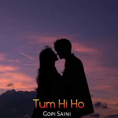 Tum Hi Ho Song|Gopi Saini|Tum Hi Ho| Listen To New Songs And Mp3 Song ...