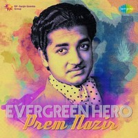 Evergreen Hero Prem Nazir