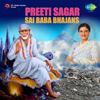 Preeti Sagar Sai Baba Bhajans