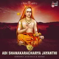 Adi Shanakaracharya Jayanthi - Sanskrit Stotras & Songs