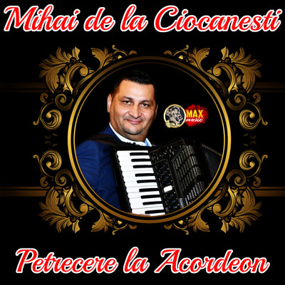 Specifically Hollywood pedal Lautareasca Veche MP3 Song Download by MIHAI DE LA CIOCANESTI (Petrecere La  Acordeon)| Listen Lautareasca Veche Romanian Song Free Online