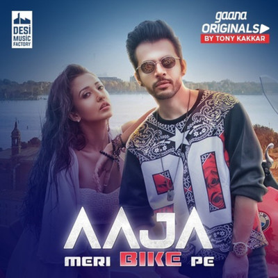 Aaja Meri Bike Pe MP3 Song Download- Gaana Originals by Tony Kakkar ...