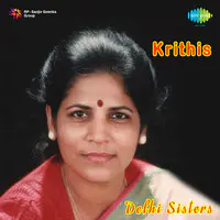 Delhi Sisters - Krithis