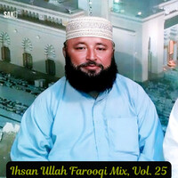Ihsan Ullah Farooqi Mix, Vol. 25