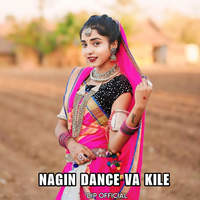 Nagin dance va kile