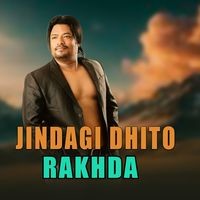 JINDAGI DHITO RAKHDA