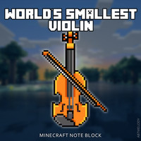 World's Smallest Violin (Minecraft Note Block)