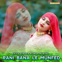 Rani Bana Le Munfed