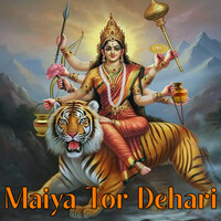 Maiya Tor Dehari