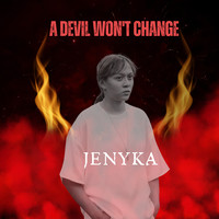 A Devil Won't Change