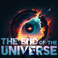 The End of the Universe