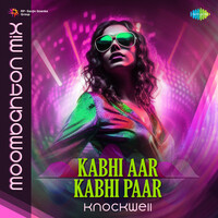 Kabhi Aar Kabhi Paar - Moombahton Mix